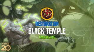 The Black Temple  Resto Shaman  The Burning Crusade Timewalking [upl. by Bashuk]