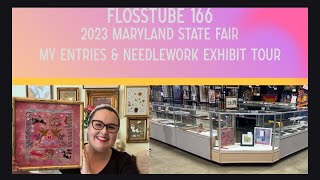 Flosstube 166 on Location 2023 Maryland State Fair Exhibit Walkthrough and My Entries Recap [upl. by Eimmak314]