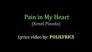 Pain In My Heart  Arnel Pineda LYRICS VIDEO [upl. by Aliuqa]