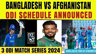 Afghanistan vs Bangladesh 3 ODI Series Full Schedule Announced 2024 Ban Tour of Afg 2024 banvsafg [upl. by Dlanger]