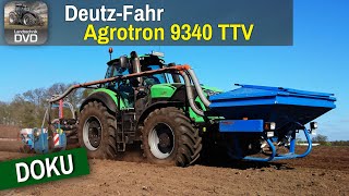 DOKU DeutzFahr Agrotron 9340 TTV Hektarjagd 1 Landtechnik [upl. by Jutta]