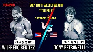 Wilfredo Benitez 🇵🇷 vs 🇺🇸 Tony Petronelli October 16 1976 [upl. by Erihppas]