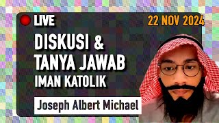 Joseph Albert Michael Live 22 Nov 2024  Diskusi Iman Katolik [upl. by Salazar]