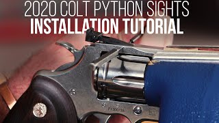 Rear amp Front Sight Installation Tutorial for the 2020 Colt Python  How To Walkthrough Guide [upl. by Eltsyrhc]