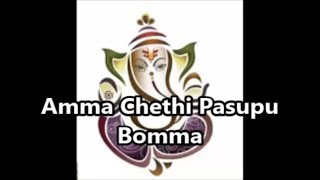 Amma Chethi Pasupu Bomma [upl. by Fiedling534]