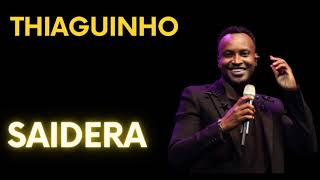 THIAGUINHO – THIAGUINHO SAIDERA [upl. by Kathye]