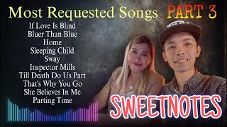 SWEETNOTES  NonStop Playlist Most Requested Songs Part 3 [upl. by Remliw495]