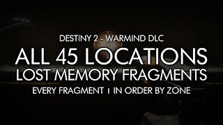 Destiny 2  All 45 Lost Memory Fragment Locations  In Order By Zone [upl. by Einwat]