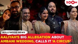 Anurag Kashyaps daughter Aaliyahs BIG allegation about Ambani wedding calls it A Circus [upl. by Rutherford165]