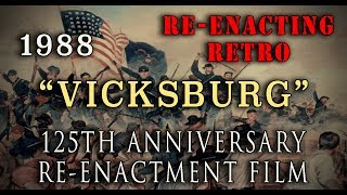 Civil War 125th Anniv quotBattle of Vicksburgquot 1988  Reenacting Retro [upl. by Nosam154]