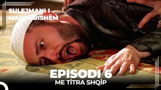 Sulejmani i Madherishem  Episodi 6 Version I Zgjeruar [upl. by Mloc6]