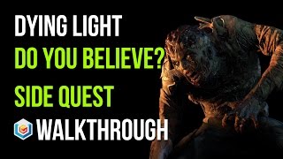 Dying Light Walkthrough Do You Believe Side Quest Gameplay Lets Play [upl. by Purdy920]