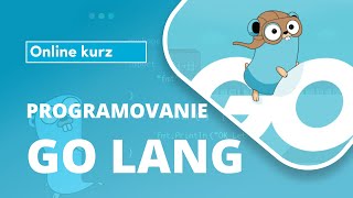 Kurz Go programovania predstavenie kurzu [upl. by Arretak]