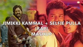 Jimikki Kammal x Selfie Pulla  VIRAL  Rap Mashup  Mohanlal  Vijay [upl. by Navetse727]