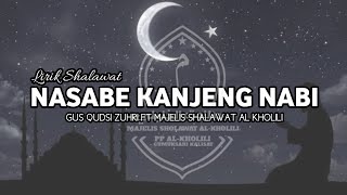 LIRIK SHALAWAT NASABE KANJENG NABI  GUS QUDSI ZUHRI FT MAJELIS SHALAWAT AL KHOLILI [upl. by Narut533]