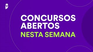 Concursos Abertos nesta Semana  06 a 13 de Outubro de 2024 [upl. by Nastassia992]