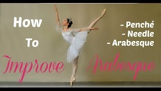 How to Improve Arabesque Penché and Needle [upl. by Howenstein]