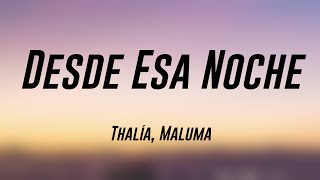 Desde Esa Noche  Thalía Maluma Lyrics 🏜 [upl. by Sacken790]