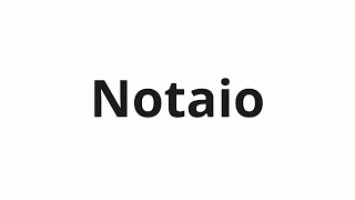 How to pronounce Notaio [upl. by Macdougall]