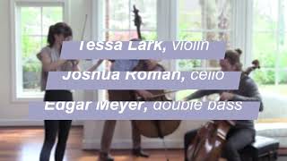 Edgar Meyer Tessa Lark amp Joshua Roman [upl. by Behlke]