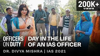 Day in the Life of an IAS Officer in India  24 Hours with IAS Divya Mishra  Officers On Duty E110 [upl. by Aenyl]