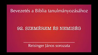 92 Szemérem és nemiség  Bevezetés a Biblia tanulmányozásához  Reisinger János [upl. by Henarat]