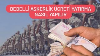 BEDELLİ ASKERLİK ÜCRETİ YATIRMA  BEDELLİ ASKERLİK PARASI ÖDEME [upl. by Proudman]