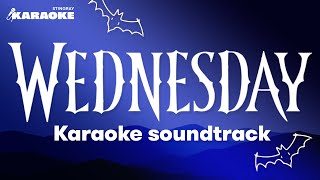 WEDNESDAY KARAOKE SOUNDTRACK [upl. by Eelaras]