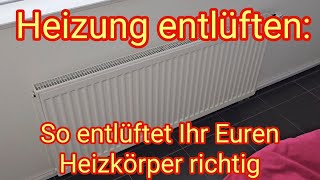 Heizung entlüften So entlüftet Ihr Euren Heizkörper richtig [upl. by Rhynd]