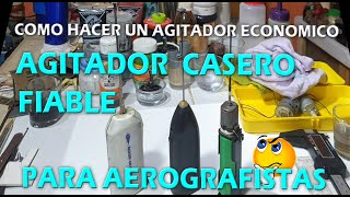 AGITADOR DE PINTURA CASERO PARA AEROGRAFISTAS [upl. by Arakahs]