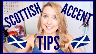 SCOTTISH ACCENT TIPS  HOW TO DO A SCOTTISH ACCENT PART 2 [upl. by Paschasia820]