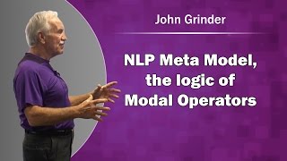 John Grinder amp NLP Meta Model the logic of Modal Operators [upl. by Letsyrhc868]