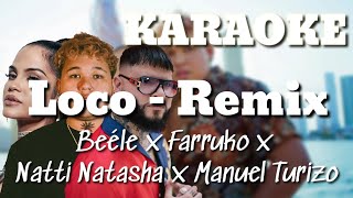 Loco Remix  Beéle x Farruko x Natti Natasha x Manuel Turizo  KARAOKE [upl. by Emelin]