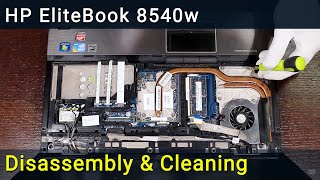 HP EliteBook 8540w Disassembly Fan Cleaning and Thermal Paste Replacement [upl. by Madanhoj]