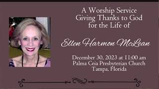 Memorial Service for Ellen McLean Dec 30 2023 [upl. by Hnib168]