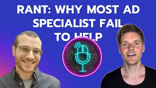 🤔 RANT Why Most Ad Specialist Fail To Help Businesses [upl. by Ihel]