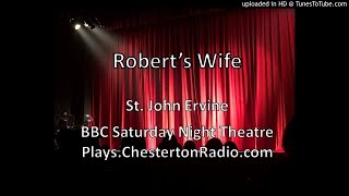 Roberts Wife  St John Ervine  BBC Saturday Night Theatre [upl. by Xela]