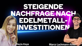 Heyla Kaya  Vermögensaufbau 2024 Heyla über die steigende Nachfrage nach EdelmetallInvestitionen [upl. by Adnavoj807]