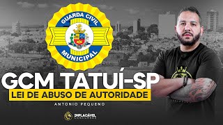 GUARDA CIVIL MUNICIPAL TATUÍSP  LEI DE ABUSO DE AUTORIDADE [upl. by Ahteres]