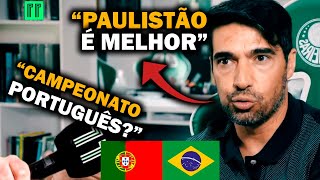 PARA TV PORTUGUESA ABEL FERREIRA MANDA A REAL quotBRASILEIRÃO É COMOquot [upl. by Ocramed159]