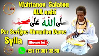 Wakhtanou Salatou Ala Nabii Par Serigne Ahmadou Dame Sylla [upl. by Ydal]