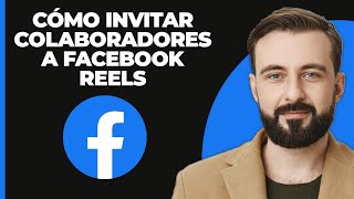 Cómo Invitar Colaboradores En Reels De Facebook 2024 [upl. by Enoek]