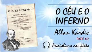 Áudio Livro O céu e o inferno 1865  Allan Kardec  12 [upl. by Seidnac]