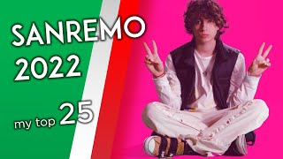 Sanremo 2022  My Top 25  Eurovision 2022 🇮🇹 [upl. by Sacul]