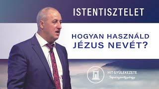 Hogyan használd Jézus nevét  Istentisztelet  Hit Gyülekezete Sepsiszentgyörgy [upl. by Anyek]