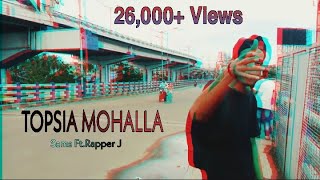 TOPSIA MOHALLA  Official Video  RAPPERJ X SAMS  Kolkata hip hop 2018 [upl. by Cuhp]