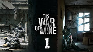 This War of Mine  屬於我的戰爭  煙消彌霧中的倖存者 Day1 [upl. by Niehaus]