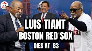 LUIS TIANT BOSTON RED SOX PITCHING LEGEND DIES AT 83 [upl. by Musser]