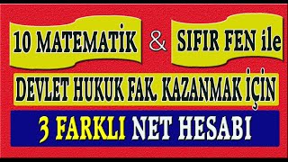 10 matematik ve sıfır fenle devlet hukuk fakültesi kazanmak için 3 farklı net hesabı [upl. by Aubrette]