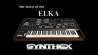 The Story of the Elka Synthex [upl. by Enyr]